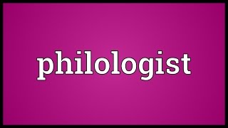 Philologist Meaning [upl. by Anailuig]