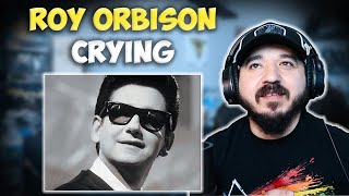 ROY ORBISON  Crying  FIRST TIME REACTION [upl. by Hareenum]