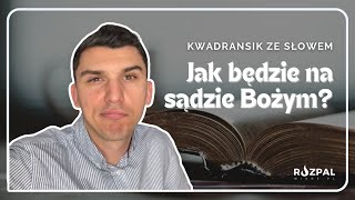 Kwadransik ze Słowem 471  Jak będzie na sądzie Bożym [upl. by Ennylyak]