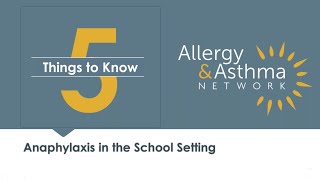 5 Things to Know about Anaphylaxis Management in the School Setting [upl. by Eradis241]