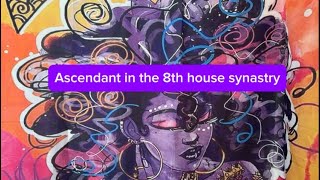 ASCENDANT in the 8TH house synastry [upl. by Yanrahs]