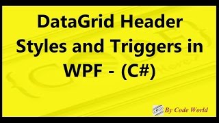 DataGrid Header Styles and Triggers in WPF C [upl. by Enomrej]