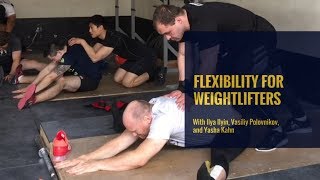 Olympic Weightlifting Stretching with Ilya Ilyin Yasha Kahn and Vasiliy Polovnikov [upl. by Sayer]