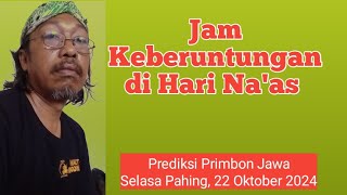 Raih Keberuntungan di Hari Naas ll Prediksi Primbon Jawa Hari ini 22 Oktober 2024 [upl. by Lika31]