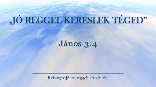 Reggeli köszöntő 202222 – János 34 [upl. by Suinuj]