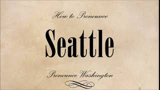 How to pronounce Seattle [upl. by Schreibe]