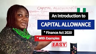 CAPITAL ALLOWANCE Finance Act 2020 in TAXATION Best Explanation ICAN [upl. by Naujud]