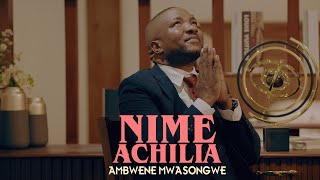 Ambwene Mwasongwe  Nimeachilia Official Music Video [upl. by Sanez297]