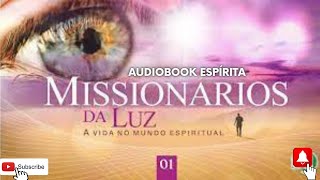 Audiobook Espírita  Missionários da Luz  História Espirita  Chico Xavier  Estudo Espírita [upl. by Tigges143]