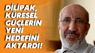 Gazeteci Yazar Abdurrahman Dilipak küresel güçlerin yeni hedefini aktardı [upl. by Seiber]