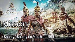 Assassins Creed Odyssey Mission  Bounty  Bounty on Merchant Ships [upl. by Tom]