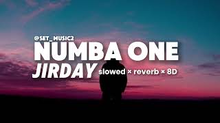 NUMBA ONE  JIRDAY × SLOWED ×REVERB ×8D  SETMUSIC2 [upl. by Sikram874]