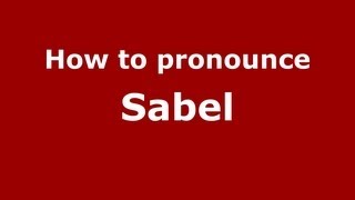 How to Pronounce Sabel  PronounceNamescom [upl. by Yrakaz]