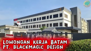 Lowongan Kerja Batam Hari Ini PT BLACKMAGIC DESIGN Loker Hari Ini  Iklan Kota Batam [upl. by Higginbotham]