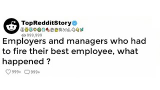 Employers and managers who had to fire their best employee what happened [upl. by Wrigley45]