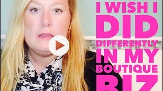 BOUTIQUE TIPS 3 Things I Wish I Did Differently in my Boutique [upl. by Anetsirk]