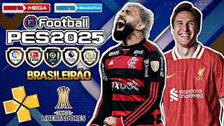 ✅ INCRÍVEL eFootBall PES 2025  PPSSPP  Atualizado DOWNLOAD Brasileirão E Europeu [upl. by Rima322]