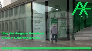 Über das Aargauer Kunsthaus Video in Gebärdensprache [upl. by Ilowell]