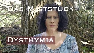 Das Miststück Dysthymia [upl. by Aihsatal]