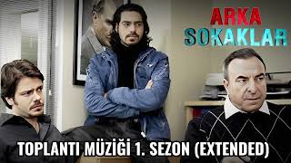 Arka Sokaklar Toplantı Müziği  1 Sezon Extended Versiyon [upl. by Haisej]