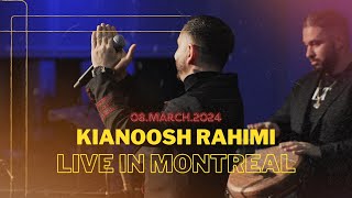 Kianoosh Rahimi Live in Montreal 4K  کانسرت کیانوش رحیمی در شهر مونتریال کانادا با اجرا های زنده [upl. by Ayin]