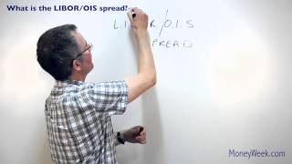 What is the LIBOR  OIS spread  MoneyWeek investment tutorials [upl. by Aekahs]