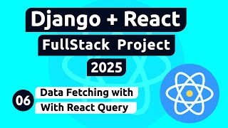 Django and React Project 6  Data Fetching with React Query [upl. by Els]