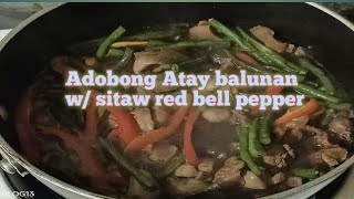 Adobong Atay balunan with Sitaw amp Red bell peppers  LifeBlog13 [upl. by Rodger390]