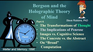 Bergsons Holographic Theory  6  Thought vs Computation [upl. by Nedroj]