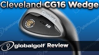 Cleveland CG16 Wedge  GlobalGolf Review [upl. by Ettolrahs]