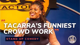 Best Crowd Work Compilation from Tacarra Williams  Chocolate Sundaes Standup Comedy [upl. by Knute]