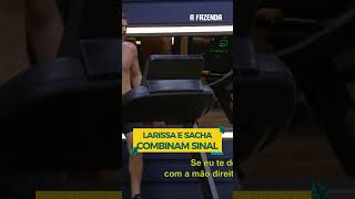 Sacha e Larissa combinam sinal antes da Roça afazenda afazenda16 shorts [upl. by Nnaharas552]