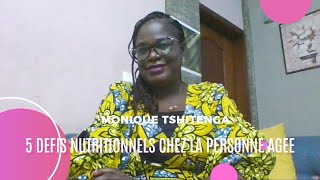 5 DEFIS NUTRITIONNELS CHEZ LA PERSONNE AGEE MONIQUE TSHITENGA [upl. by Oirogerg427]