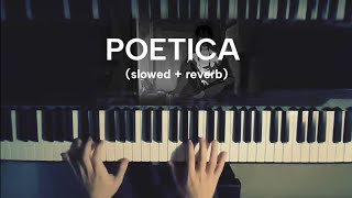 Poetica  piano slowed  reverb piano [upl. by Iras]