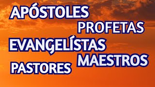 Apóstoles Evangelistas Profetas Maestros Y Pastores [upl. by Buell]