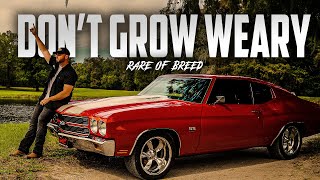 Rare of Breed  Dont Grow Weary [upl. by Rustice]