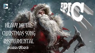 Heavy Metal Christmas Song Instrumetal Music 🎸Epic  20222023 ® [upl. by Cusick]