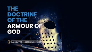 The Doctrine of the Armour of God  Ephesians 61018 [upl. by Octavius]