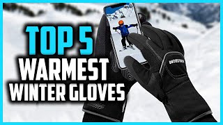 Top 5 Best Warmest Winter Gloves in 2024 Reviews [upl. by Elysia]