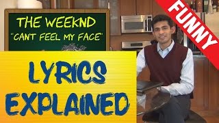 The Weeknd  Cant Feel My Face Lyrics Explained [upl. by Aiyekal856]