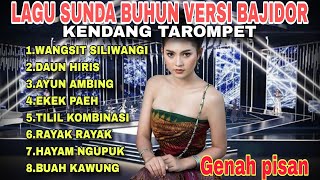 WANGSIT SILIWANGI  KUMPULAN LAGU SUNDA BUHUN VERSI BAJIDOR KENDANG TAROMPET SUNDA FULL ALBUM [upl. by Llenart]