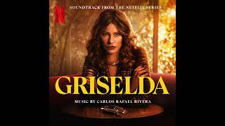 Griselda 2024 Soundtrack  Griselda  Carlos Rafael Rivera  A Netflix Original Series Score [upl. by Lavena]