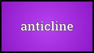 Anticline Meaning [upl. by Mellicent323]