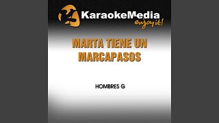 Marta Tiene un Marcapasos Karaoke Version In the Style of Hombres G [upl. by Kerge]