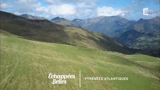 Échappées en PyrénéesAtlantiques  Échappées belles [upl. by Leyes]