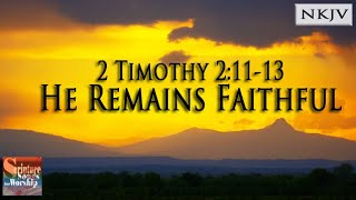 2 Timothy 21113 Song NKJV quotHe Remains Faithfulquot Esther Mui [upl. by Adeline309]