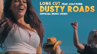 Long Cut  Dusty Roads feat Colt Ford Official Music Video [upl. by Milly]