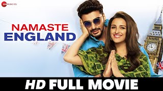 नमस्ते इंग्लैंड Namaste England  Arjun Kapoor Parineeti Chopra Aditya Seal  Full Movie 2018 [upl. by Vijar]