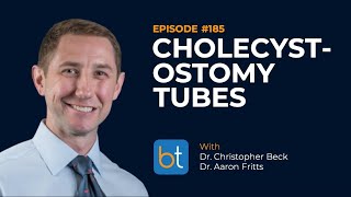 Cholecystostomy Tubes w Dr Christopher Beck  BackTable Podcast Ep 185 [upl. by Nuj]