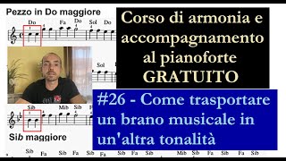 26 Come trasportare un brano musicale in unaltra tonalità Corso di Armonia GRATUITO [upl. by Eetsud325]